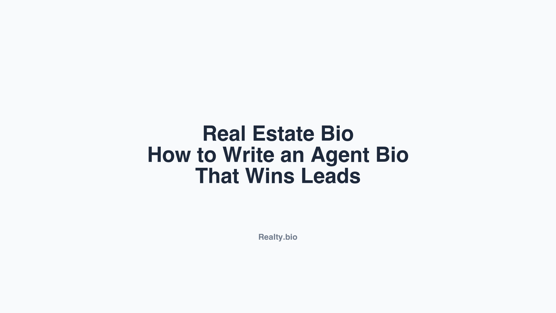 Real Estate Bio: How to Write an Agent Bio That Wins Leads